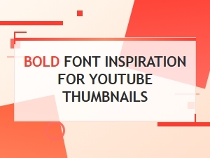 Bold Display Fonts for Eye-Catching Youtube Thumbnails: Design Inspiration Guide