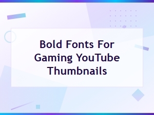 Best Bold Display Fonts for Gaming Youtube Thumbnails