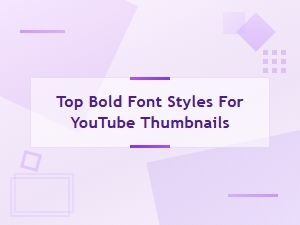 Top Bold Font Styles for Youtube Thumbnails