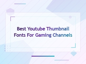 Best Free Youtube Fonts for Gaming Thumbnails