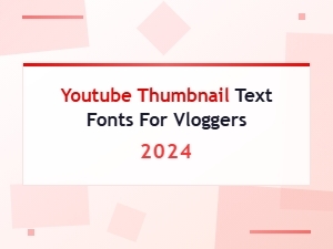 Best Free Youtube Thumbnail Fonts for Vloggers in 2024