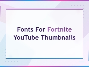 Top Fonts for Eye-Catching Fortnite Youtube Thumbnails