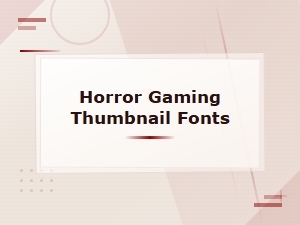 Best Horror Gaming Thumbnail Fonts for Scary Youtube Videos
